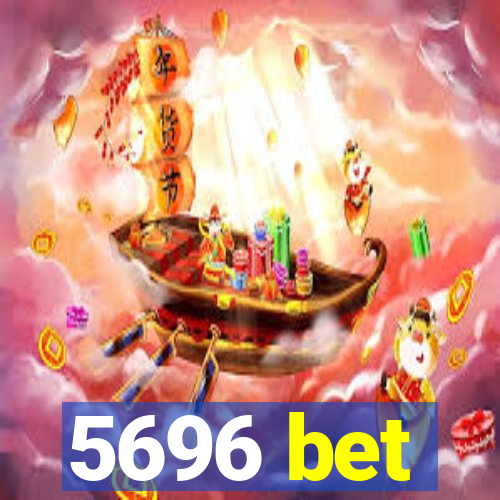 5696 bet